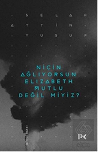 Niçin Ağlıyorsun Elisabeth Mutlu Değil miyiz?