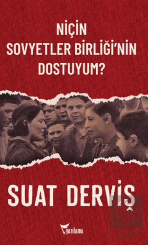 Niçin Sovyetler Birliği'nin Dostuyum?