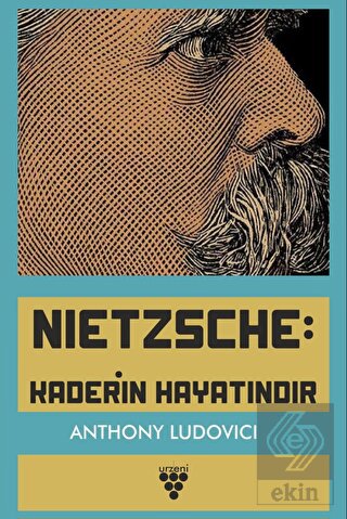 Nietzsche: Kaderin Hayatındır