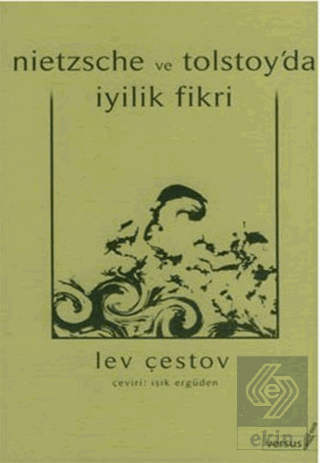 Nietzsche ve Tolstoy'da İyilik Fikri