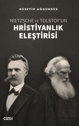 Nietzsche ve Tolstoy'un Hristiyanlık Eleştirisi Hüseyin Ağgündüz Çizgi