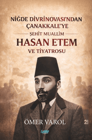 Niğde Divrinovası'ndan Çanakkale'ye Şehit Muallim Hasan Ethem ve Tiyat