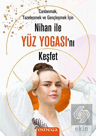 Nihan ile Yüz Yogasını Keşfet