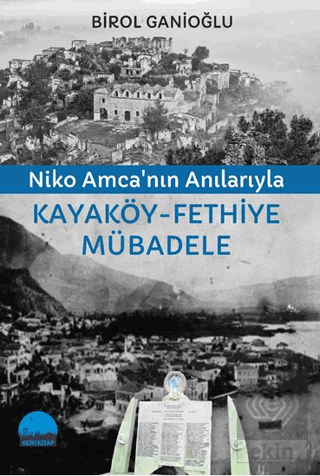 Niko Amca'nın Anılarıyla Kayaköy - Fethiye Mübadele