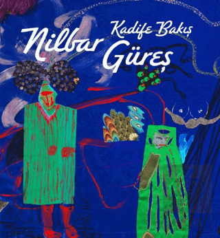 Nilbar Güreş: Kadife Bakış