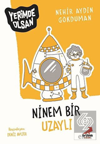 Ninem Bir Uzaylı - Yerimde Olsan