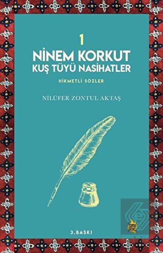 Ninem Korkut Kuş Tüyü Nasihatler 1