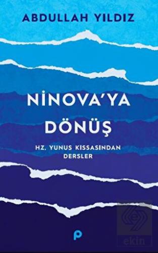 Ninova'ya Dönüş - Hz. Yunus Kıssasından Dersler