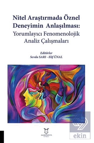 Nitel Araştırmada Öznel Deneyimin Anlaşılması: Yorumlayıcı Fenomenoloj