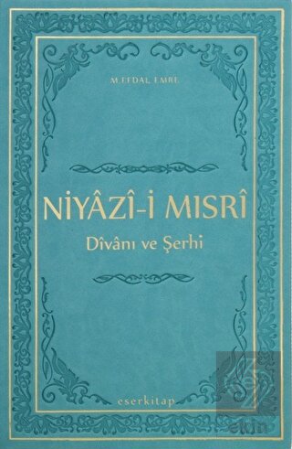 Niyazi-i Mısri Divanı ve Şerhi