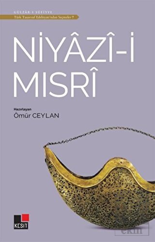 Niyazi-i Mısri - Türk Tasavvuf Edebiyatı\'ndan Seçm