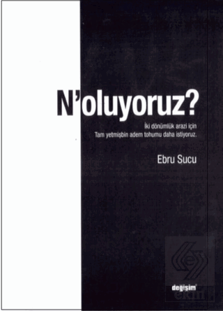 N'oluyoruz?