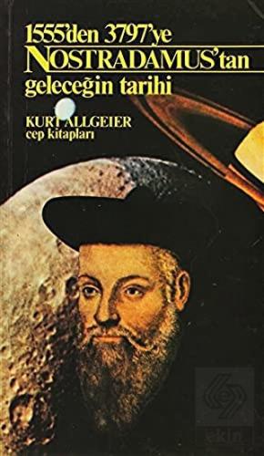 Nostradamus'tan Geleceğin Tarihi 1555'den 3797'ye