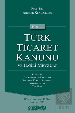 Notlu Türk Ticaret Kanunu ve İlgili Mevzuat