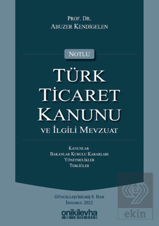 Notlu Türk Ticaret Kanunu ve İlgili Mevzuat