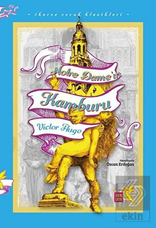 Notre Dame\'ın Kamburu - İkaros Çocuk Klasikleri