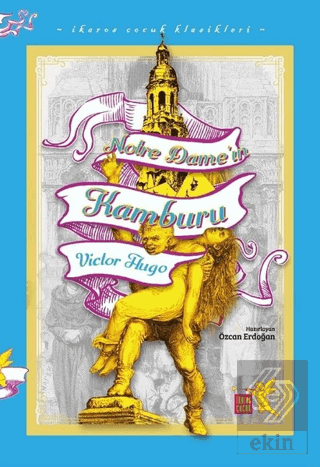 Notre Dame\'ın Kamburu - İkaros Çocuk Klasikleri