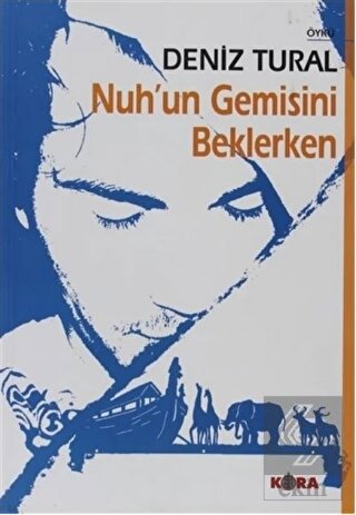 Nuh\'un Gemisini Beklerken