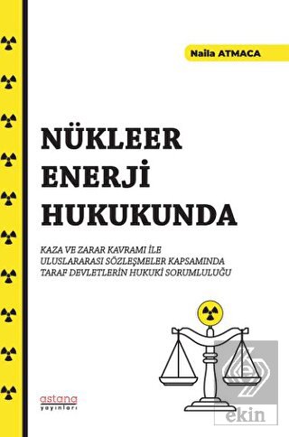 Nükleer Enerji Hukukunda Kaza ve Zarar Kavramı İle