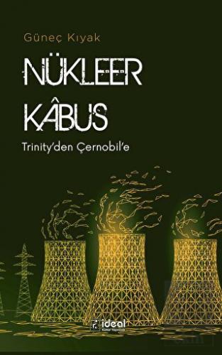 Nükleer Kabus - Trinity'den Çernobil'e
