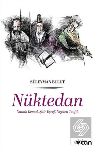 Nüktedan - Namık Kemal, Şair Eşref, Neyzen Tevfik