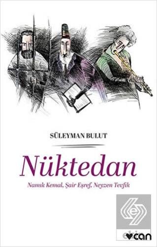 Nüktedan - Namık Kemal, Şair Eşref, Neyzen Tevfik