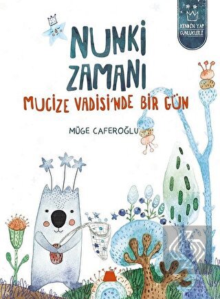 Nunki Zamanı – Mucize Vadisi'nde Bir Gün