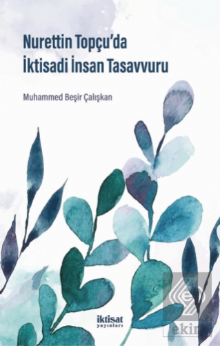 Nurettin Topc¸u'da İktisadi İnsan Tasavvuru