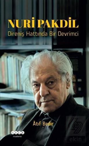 Nuri Pakdil - Direniş Hattında Bir Devrimci