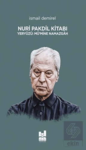 Nuri Pakdil Kitabı - Yeryüzü Mü\'mine Namazgah
