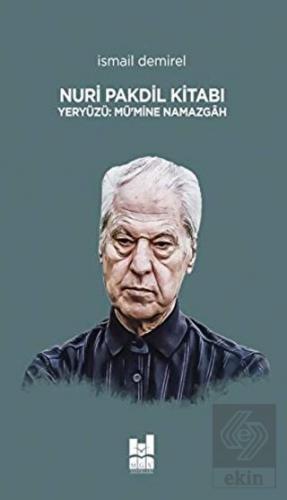 Nuri Pakdil Kitabı - Yeryüzü Mü'mine Namazgah