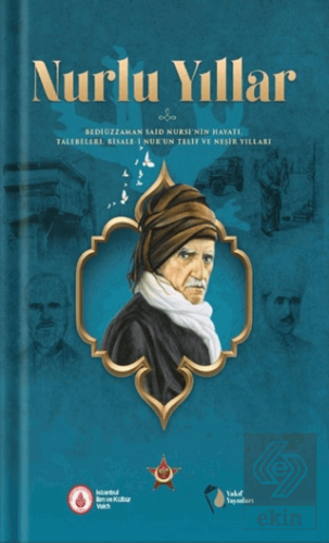Nurlu Yıllar - Bediüzzaman Said Nursi'nin Hayatı,