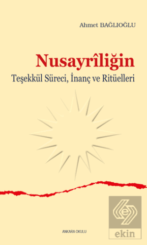 Nusayriliğin Teşekkül Süreci, İnanç ve Ritüelleri