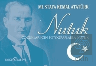 Nutuk (Çocuklar İçin Fotoğraflarla Nutuk)