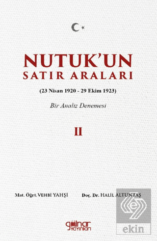 Nutuk'un Satır Araları II (23 Nisan 1920 – 29 Ekim 1923) Bir Analiz De