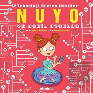 Nuyo ve Mobil Oyunlar - Teknoloji Üreten Nesiller