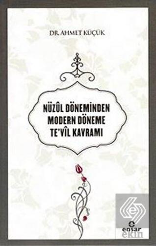 Nüzul Döneminden Modern Döneme Te'vil Kavramı