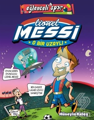O Bir Uzaylı: Lionel Messi
