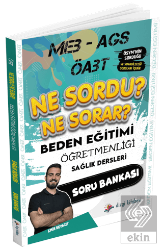 ÖABT MEB-AGS Beden Eğitimi Öğretmenliği Sağlık Dersleri Ne Sordu Ne Sorar Soru Bankası