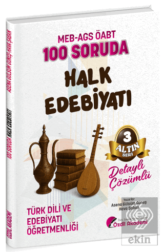 ÖABT MEB-AGS Türk Dili ve Edebiyatı Öğretmenliği 100 Soruda Halk Edebi