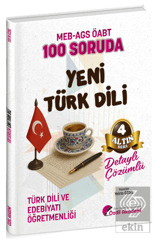 ÖABT MEB-AGS Türk Dili ve Edebiyatı Öğretmenliği 100 Soruda Yeni Türk 