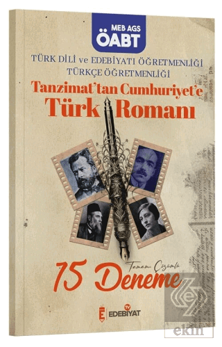 ÖABT MEB-AGS Türk Dili ve Edebiyatı-Türkçe Tanzimattan Cumhuriyete Türk Romanı 15 Deneme Çözümlü
