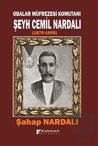 Obalar Müfrezesi Komutanı Şeyh Cemil Nardalı 1875
