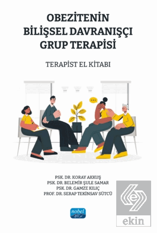 Obezitenin Bilişsel Davranışçı Grup Terapisi - Terapi El Kitabı Koray 