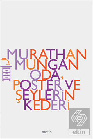 Oda, Poster ve Şeylerin Kederi