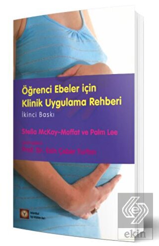 Öğrenci Ebeler için Klinik Uygulama Rehberi