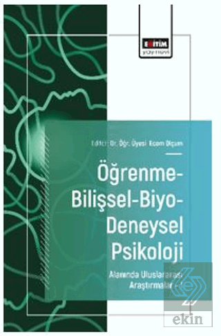 Öğrenme-Bilişsel-Biyo-Deneysel Psikoloji Alanında Uluslararası Araştırmalar – I