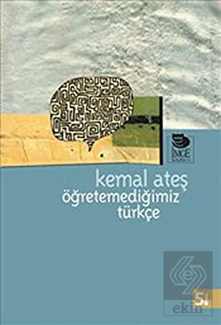 Öğretemediğimiz Türkçe