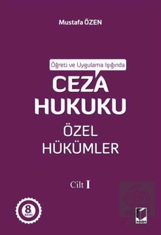 Öğreti ve Uygulama Işığında Ceza Hukuku Özel Hükümler - I