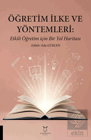 Öğretim İlke ve Yöntemleri: Etkili Öğretim İçin Bir Yol Haritası